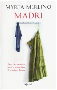 Madri. Perch&eacute; saranno loro a cambiare il nostro Paese