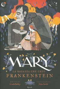 Mary. La ragazza che cre&ograve; Frankenstein