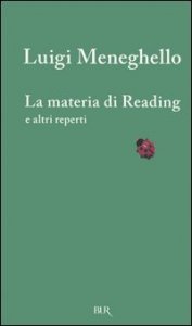 La materia di Reading e altri reperti. Testo inglese a fronte