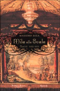 Mila alla Scala - Scritti 1955-1988