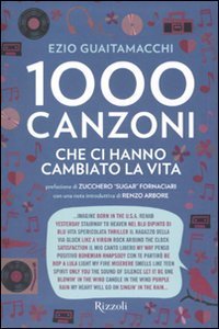 Mille canzoni che ci hanno cambiato la vita