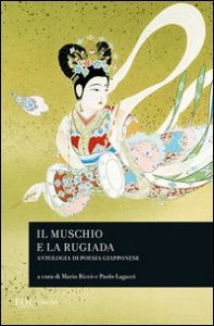 Il muschio e la rugiada. Antologia di poesia giapponese