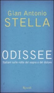 Odissee. Italiani sulle rotte del sogno e del dolore