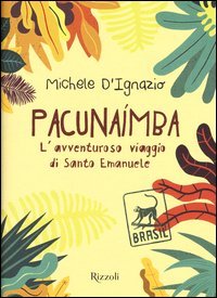 Pacuna&iacute;mba. L'avventuroso viaggio di Santo Emanuele