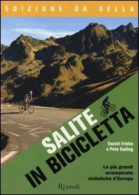 Salite in bicicletta. Le pi&ugrave; grandi arrampicate ciclistiche d'Europa