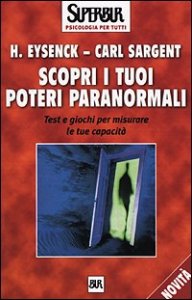 Scopri i tuoi poteri paranormali. Test e giochi per misurare le tue capacit&agrave;
