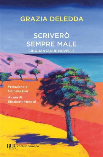 Scriver&ograve; sempre male. Cinquantadue novelle