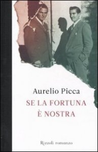 Se la fortuna &egrave; nostra