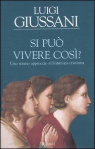 Si pu&ograve; vivere cos&igrave;? Uno strano approccio all'esistenza cristiana