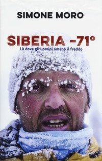 Siberia -71&deg;. L&agrave; dove gli uomini amano il freddo