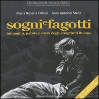Sogni e fagotti - Immagini, parole e canti degli emigranti italiani. Con CD Audio