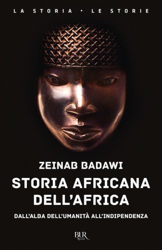 Storia africana dell'Africa. Dall'alba dell'umanit&agrave; all'indipendenza