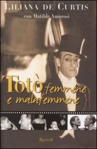 Tot&ograve;, femmene e malafemmene