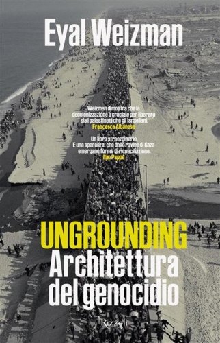 Ungrounding. Architettura del genocidio