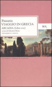 Viaggio in Grecia. Guida antiquaria e artistica. Testo greco a fronte