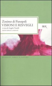 Visioni e risvegli: Sulla virt&ugrave;-Commentario alla lettera Omega-Il primo libro del Computo finale-L'electrum e lo specchio. Testo greco a fronte