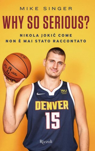 Why so serious? Nikola Jokic come non &egrave; mai stato raccontato