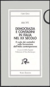 Democrazia e contadini in Italia nel XX secolo - Il ruolo dei contadini nella formazione dell'Italia contemporanea
