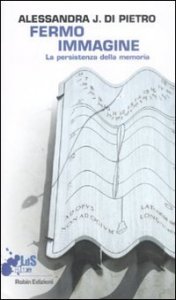 Fermo immagine - La persistenza della memoria