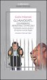 Gli avvocati - .. dovrebbero arrestarli da piccoli! Trattatello teorico-pratico di sopravvivenza legale