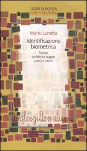 Identificazione biometrica - Poesie scritte in sogno 2003-2010