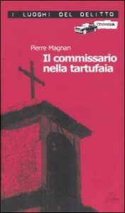 Il commissario nella tartufaia - Le inchieste del commissario Laviolette. Vol. 2