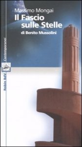Il Fascio sulle Stelle&raquo; di Benito Mussolini