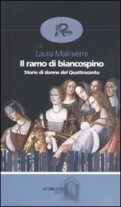 Il ramo di biancospino - Storie di donne del Quattrocento