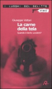 La carne della tela - Quando &egrave; lecito uccidere?