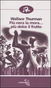 Pi&ugrave; nera la mora - .. pi&ugrave; dolce il frutto