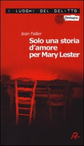 Solo una storia d'amore per Mary Lester. Le inchieste di Mary Lester