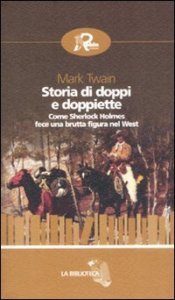 Storia di doppi e doppiette - Come Sherlock Holmes fece una brutta figura nel West