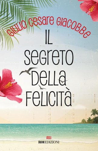 Il segreto della felicit&agrave;