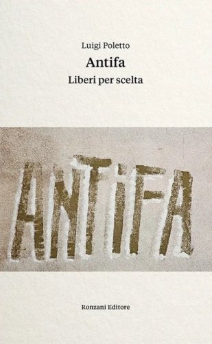 Antifa. Liberi per scelta