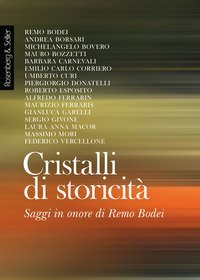 Cristalli di storicit&agrave;. Saggi in onore di Remo Bodei