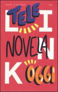 Link. Idee per la televisione. Vol. 20: Telenovela oggi. - Telenovela oggi