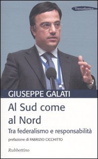 Al Sud come al Nord. Tra federalismo e responsabilit&agrave;