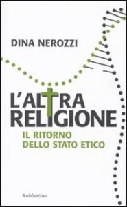 L'altra religione. Il ritorno dello stato etico