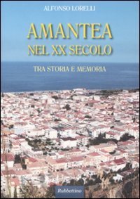 Amantea nel XX secolo - Tra storia e memoria