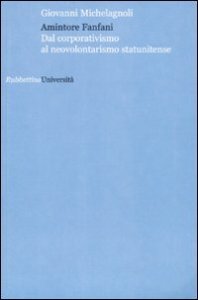 Amintore Fanfani - Dal corporativismo al neovolontarismo statunitense