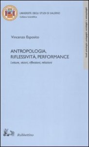 Antropologia, riflessivit&agrave;, performance
