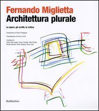 Architettura plurale - Le opere, gli scritti, la critica