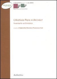 L'archivio Flora in Archilet - Inventario archivistico