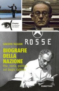 Biografie della nazione. Vita, storia, politica nel &laquo;biopic&raquo; italiano