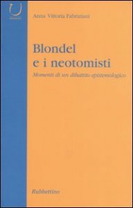 Blondel e i neotomisti. Momenti di un dibattito epistemologico