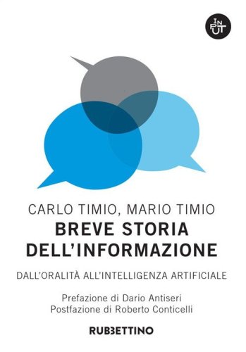 Breve storia dell'informazione. Dall'oralit&agrave; all'intelligenza artificiale