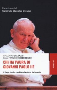 Chi ha paura di Giovanni Paolo II? Il papa che ha cambiato la storia del mondo