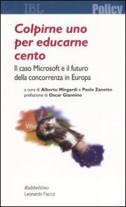 Colpirne uno per educarne cento - Il caso Microsoft e il futuro della concorrenza in Europa