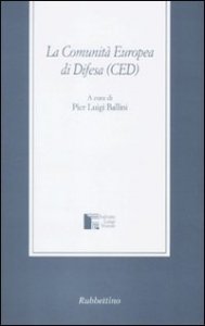 La Comunit&agrave; Europea di Difesa (CED)