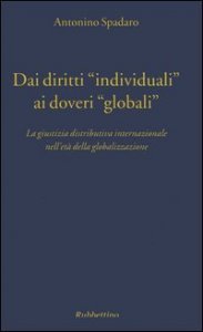 Dai diritti &laquo;individuali&raquo; ai doveri &laquo;globali&raquo; - La giustizia distributiva internazionale nell'et&agrave; della globalizzazione